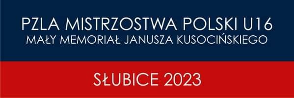 PZLA MISTRZOSTWA POLSKI U16. MAŁY MEMORIAŁ JANUSZA KUSOCIŃSKIEGO